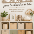 Salle de bébé stylée avec des meubles IKEA bien organisés