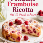 Fondant framboise ricotta décoré, parfait pour un dessert gourmand