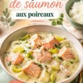 Blanquette de saumon aux poireaux dans une assiette, accompagnée de pommes de terre