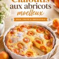 Un clafoutis aux abricots moelleux, prêt à être dégusté, sur une table en bois.