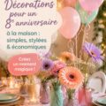 Idées de décorations DIY pour un anniversaire de 8 ans à la maison.