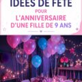 Fête d'anniversaire pour une fille de 9 ans avec décoration colorée et jeux amusants